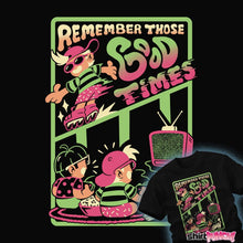 Load image into Gallery viewer, Daily_Deal_Shirts Good Times Good Times