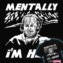 Load image into Gallery viewer, Shirts Mentally I'm Here - Overlook Winter Mentally I'm Here - Overlook Winter