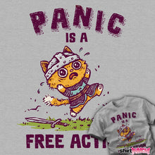 Load image into Gallery viewer, daily_deal_shirts Panic Is A Free Action Panic Is A Free Action