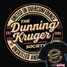 Load image into Gallery viewer, Daily_Deal_Shirts The Dunning Kruger Society The Dunning Kruger Society