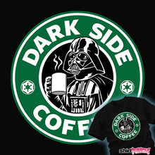 Load image into Gallery viewer, Daily_Deal_Shirts Dark Side Coffee Dark Side Coffee