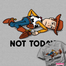 Load image into Gallery viewer, Daily_Deal_Shirts Not Today Not Today