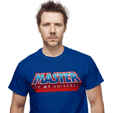 Load image into Gallery viewer, Daily_Deal_Shirts Master Of My Universe Master Of My Universe