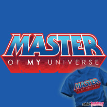 Load image into Gallery viewer, Daily_Deal_Shirts Master Of My Universe Master Of My Universe