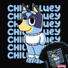 Load image into Gallery viewer, Daily_Deal_Shirts Chill Blue Heeler Chill Blue Heeler