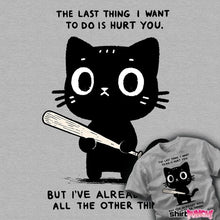 Load image into Gallery viewer, Daily_Deal_Shirts The Last Thing I Want