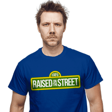 Load image into Gallery viewer, Daily_Deal_Shirts Raised On The Street Raised On The Street