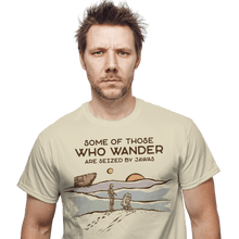 Load image into Gallery viewer, Shirts Some Are Seized By Jawas Some Are Seized By Jawas