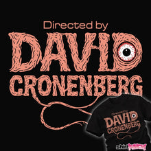 Load image into Gallery viewer, Daily_Deal_Shirts Directed By David Cronenberg Directed By David Cronenberg
