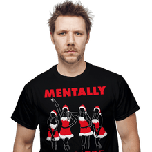 Load image into Gallery viewer, Shirts Mentally I'm Here - Teen Queen Drama Mentally I'm Here - Teen Queen Drama