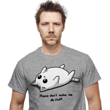 Load image into Gallery viewer, Daily_Deal_Shirts Please Don't Make Me Do Stuff