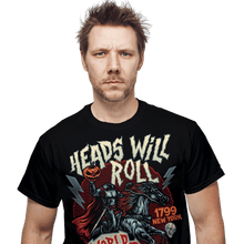 Load image into Gallery viewer, Shirts Heads Will Roll