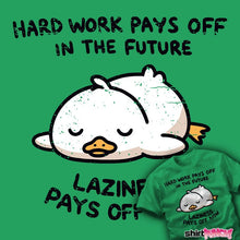 Load image into Gallery viewer, Daily_Deal_Shirts Laziness Pays Off Now Laziness Pays Off Now
