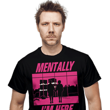 Load image into Gallery viewer, Shirts Mentally I'm Here - The First Rule Mentally I'm Here - The First Rule