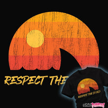 Load image into Gallery viewer, Daily_Deal_Shirts Respect The Locals Respect The Locals