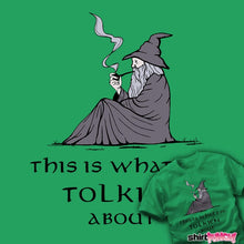 Load image into Gallery viewer, Daily_Deal_Shirts What I'm Tolkien About What I'm Tolkien About
