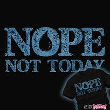 Load image into Gallery viewer, Shirts Nope Not Today