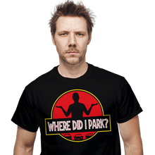Load image into Gallery viewer, Daily_Deal_Shirts Where Did I Park? Where Did I Park?