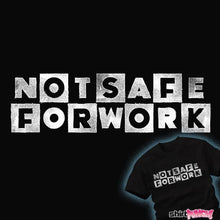 Load image into Gallery viewer, Daily_Deal_Shirts The Not safe Network The Not safe Network