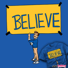 Load image into Gallery viewer, Daily_Deal_Shirts Believe Believe