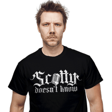 Load image into Gallery viewer, Daily_Deal_Shirts Scotty Doesn't Know