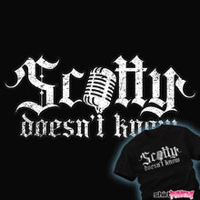Load image into Gallery viewer, Daily_Deal_Shirts Scotty Doesn't Know