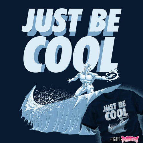 Daily_Deal_Shirts Just Be Cool