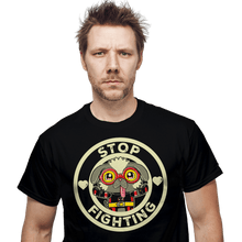 Load image into Gallery viewer, Secret_Shirts Stop Fighting Stop Fighting