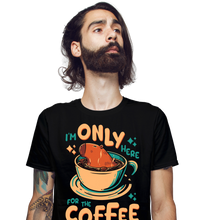 Load image into Gallery viewer, I'm Only Here For The Coffee