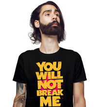 Load image into Gallery viewer, You Will Not Break Me