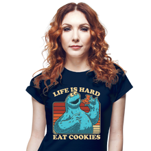 Load image into Gallery viewer, Life Hard, Eat Cookie