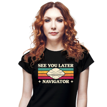 Load image into Gallery viewer, See You Later Navigator