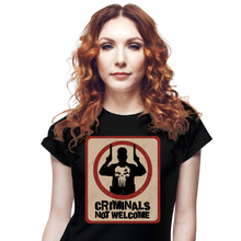 Load image into Gallery viewer, Criminals Not Welcome