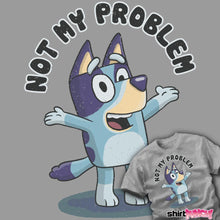 Load image into Gallery viewer, That's Not My Problem!