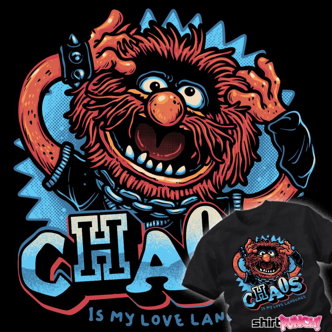 Chaos Is My Love Language - Nerdy T-Shirt by momma_gorilla