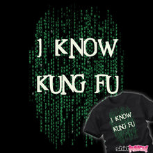Load image into Gallery viewer, I Know Kung Fu