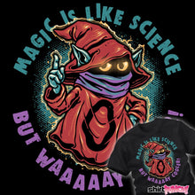 Load image into Gallery viewer, Magic Is Like Science