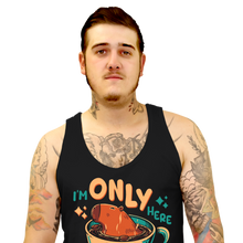 Load image into Gallery viewer, I'm Only Here For The Coffee