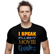 Load image into Gallery viewer, I Speak Fluent Movie Quotes