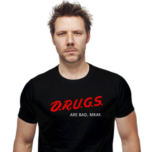 Load image into Gallery viewer, Drugs Are Bad