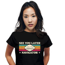 Load image into Gallery viewer, See You Later Navigator
