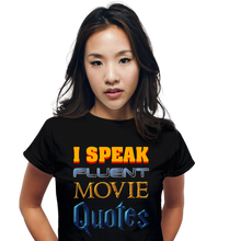 Load image into Gallery viewer, I Speak Fluent Movie Quotes