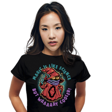 Load image into Gallery viewer, Magic Is Like Science