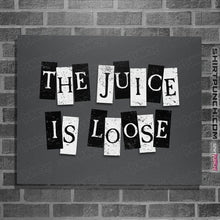 Load image into Gallery viewer, Daily_Deal_Shirts Posters / 4&quot;x6&quot; / Charcoal The Juice Is Loose
