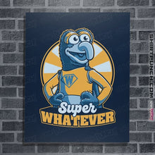 Load image into Gallery viewer, Daily_Deal_Shirts Posters / 4"x6" / Navy Super Whatever
