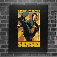 Load image into Gallery viewer, Daily_Deal_Shirts Posters / 4&quot;x6&quot; / Black Assistant To The Sensei
