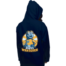 Load image into Gallery viewer, Daily_Deal_Shirts Pullover Hoodies, Unisex / Small / Navy Super Whatever