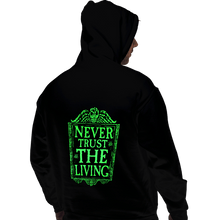 Load image into Gallery viewer, Daily_Deal_Shirts Pullover Hoodies, Unisex / Small / Black Never Trust The Living GLOW