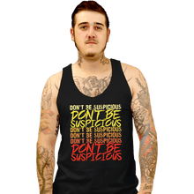 Load image into Gallery viewer, Daily_Deal_Shirts Tank Top, Unisex / Small / Black Don't Be Suspicious!