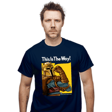 Load image into Gallery viewer, Secret_Shirts T-Shirts, Unisex / Small / Navy This Is The Way!